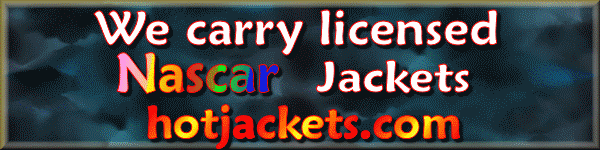 Nascar Driver Uniform Jackets Adult Jackets $99.94 Kids $69.94 -- CLICK HERE